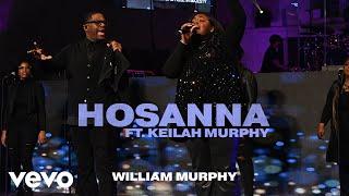 William Murphy - Hosanna (Music Video) ft. Keilah Murphy