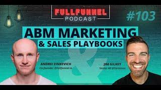 ABM marketing & sales playbooks: Fullfunnel.io & Terminus experience with Jim Gilkey