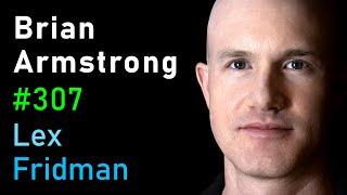 Brian Armstrong: Coinbase, Cryptocurrency, and Government Regulation | Lex Fridman Podcast #307