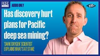 Dark Oxygen: A game-changer for Pacific seabed mining?