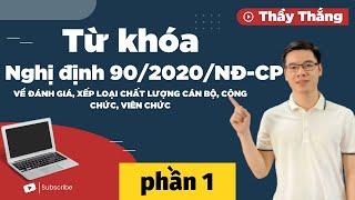 Từ khóa Nghị định 90/2020 (Phần 1)ĐÁNH GIÁ XẾP LOẠI CHẤT LƯỢNG C.Bộ, C.Chức, VIÊN CHỨC| Thầy Thắng