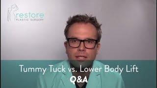 Tummy Tuck vs Lower Body Lift - Q & A