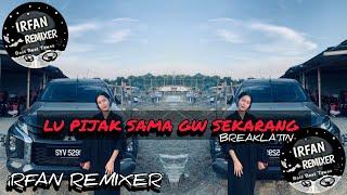 iRFAN REMIXER LU PIJAK SAMA GW SEKARANG BREAKLATIN VIRAL TIKTOK