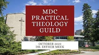 Dr. Esther Meek on Knowing (October 2023 - MDC PT Guild)