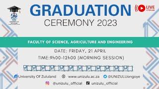 UNIZULU GRADUATION CEREMONY 2023 - FACULTY OF SCIENCE, AGRICULTURE AND ENGINEERING (MORNING SESSION)