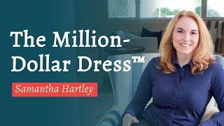 The Million Dollar Dress™ with Samantha Hartley