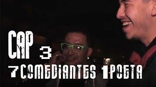 Con Ánimo de Ofender : Cap #3 - 7 Comediantes - 1 Poeta.