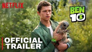 Ben 10: Live Action Movie – Netflix Teaser Trailer | Tom Holland