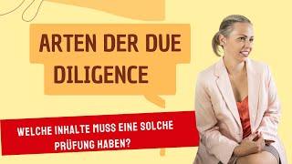 M&A: Arten der Due Diligence - Welche Inhalte sind ein Muss für eine solche Prüfung?