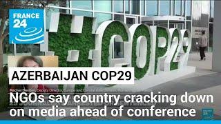 Azerbaijan accused of crackdown on journalists and opposition ahead of COP29 • FRANCE 24 English