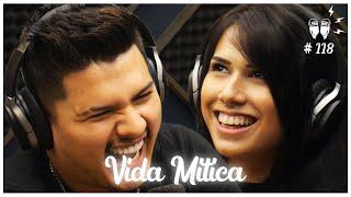 VIDA MITICA (JULLY E MITICO) - Flow Podcast #118