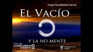 Jorge Handabaka - El Vacio y la No Mente