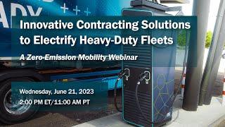 Webinar: Innovative Contracting Solutions to Electrify Heavy-Duty Fleets