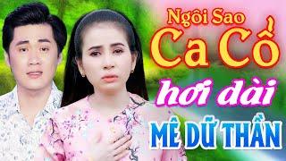 Mê Dữ Thần Ca Cổ Hơi Dài Nhất⭐Phương Cẩm Ngọc Nguyễn Văn Khởi Ca Cổ Hơi Dài 1000 Chữ⭐ NGÔI SAO CA CỔ