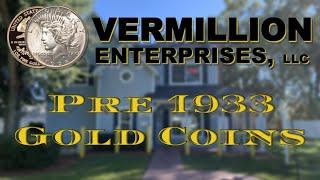 Gold Dealer Talks About Pre 1933 Gold | Vermillion Enterprises | Spring Hill, Florida