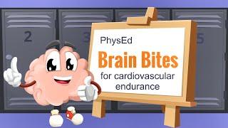 Brain Bites - Cardiovascular Endurance with audio