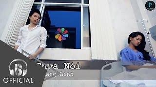 Lời Chưa Nói | Trịnh Thăng Bình | Official Music Video