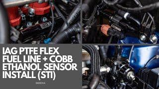 IAG PTFE Flex Fuel Lines + Cobb Ethanol Sensor install in the STI