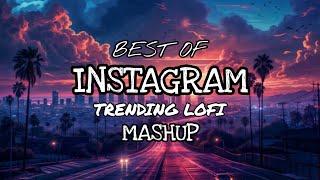 Best of Instagram Trending Lofi Mashup l AK LOFI Song Studio