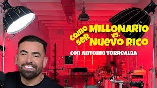 COMO SER MILLONARIO VS COMO SER NUEVO RICO | Feat ANTONIO TORREALBA | Ep 3️