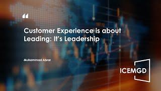 ICEMGD 2023—Customer Experience is about Leading: It’s Leadership