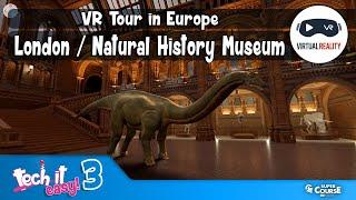 Tech it easy! 3 - 360° Video - VR Tour in Europe | London | Natural History Museum