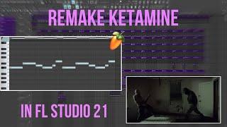REMAKE “KETAMINE” FOR PLAYBOI CARTI IN FL STUDIO 21 | + FLP (free)