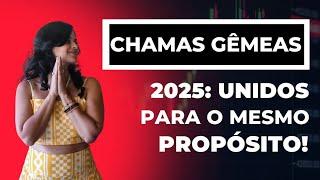 ️‍ CHAMAS GÊMEAS  URGÊNCIA EM 2025  CHEGOU A HORA DE SE UNIR E TER SUCESSO NESTE PLANETA