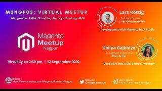 Magento Meetup Nagpur - Saturday, Sep 12, 2020 | PWA Studio, Demystifying MSI