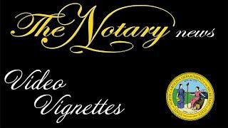 Welcome to Notary Video Vignettes