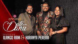 Date with Danu | Ilango Ram & Hiranya Perera