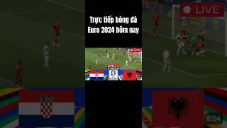  Trực tiếp bóng đá euro 2024 hôm nay #football #bongda #euro2024 #eurogamergermany