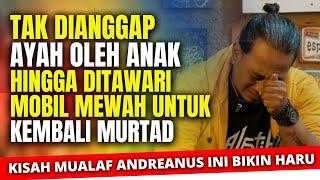 MENGHARUKAN !! Kisah MUALAF ANDREANUS Hingga Menangis Menceritakan Kisah Hijrah & Keteguhan Imanya