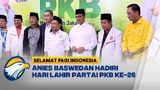 Anies Hadiri Tasyakuran Harlah Ke 26 PKB