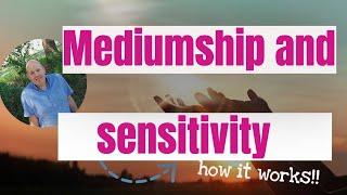 Mediumship and Sensitivity - Mediumship Development