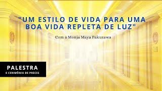 Palestra "Um estilo de vida para uma boa vida repleta de Luz"