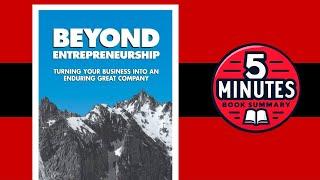 Beyond Entrepreneurship by Jim Collins | 5 Minute Book Summary