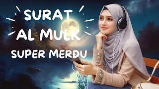 MUROTTAL MERDU SURAT AL MULK PENYEJUK HATI SURAH AL MULK FULL, TERHINDAR DARI SIKSA KUBUR