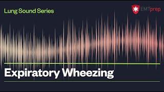 Expiratory Wheezing - EMTprep.com