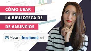 Cómo usar la BIBLIOTECA DE ANUNCIOS de Facebook Ads / Meta - Ver publicidad de tu competencia [2022]