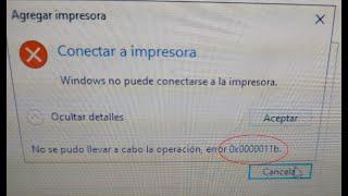 Error 0x0000011b- error impresora en red Solución en 5 minutosEn Win 10 y 11