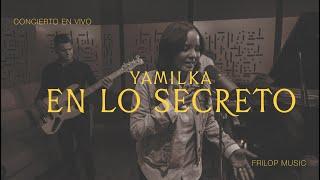 Yamilka - En Lo Secreto (Concierto Live)