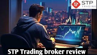 STP trading review 2024 | Stp trading forex broker review