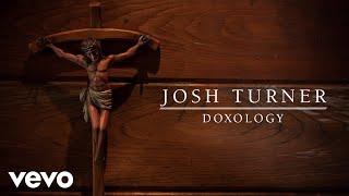 Josh Turner - Doxology (Official Audio)