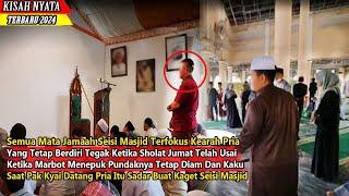 Semua Jamaah Sholat Jumat Dibuat Kaget, Melihat Pria Ini Tetap Berdiri Kaku Meski Sholat Telah Usai