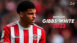 Morgan Gibbs-White 2022 ► Crazy Skills, Assists & Goals - Sheffield United | HD