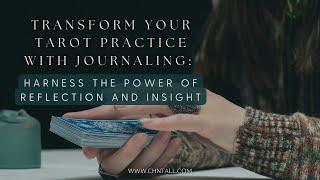 Transform Your Tarot Practice with Journaling Harness the Power of Reflection and Insight