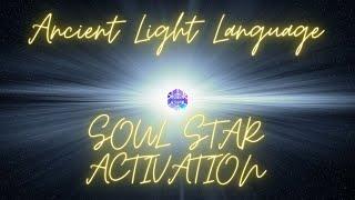 Soul Star Activation - Ancient Light Language