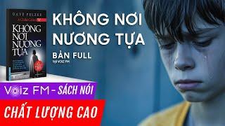 Sách nói Không Nơi Nương Tựa - Dave Pelzer | Voiz FM