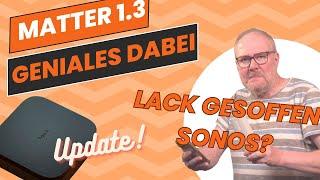 Geniales Sonos App Update, Neues Matter 1.3 ist am Start und Aqara M3 erhält schon erstes Update!